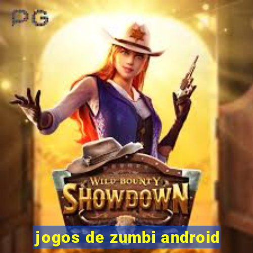 jogos de zumbi android